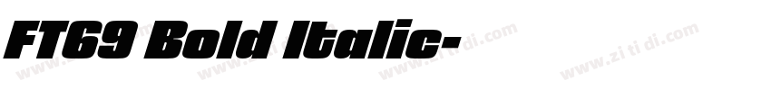 FT69 Bold Italic字体转换 FT69 Bold Italic字体转换